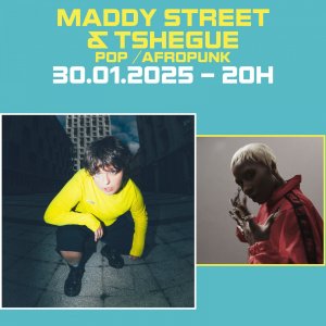 Maddy Street et Tshegue